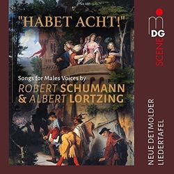 Robert Schumann & Albert Lortzing & Neue Detmolder Liedertafel "Habet Acht!": Songs For Male Voices By Robert Schumann & Albert Lortzing CD