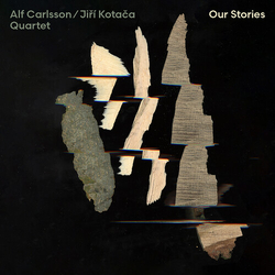 Alf Carlsson / Jiří Kotača Quartet Our Stories CD