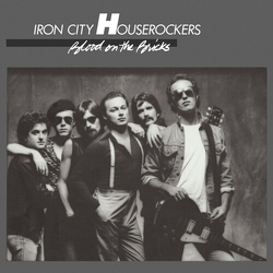 Iron City Houserockers Blood On The Bricks CD