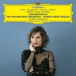 Franck & Szymanowski & Chausson & Debussy & Lisa Batiashvili & The Philadelphia Orchestra & Yannick Nézet-Séguin & Giorgi Gigashvili Secret Love CD