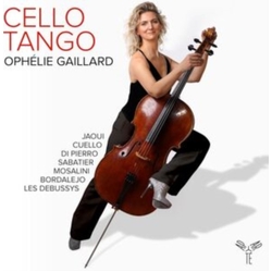 Ophélie Gaillard & Jaoui & Cuello & Di Pierro & Sabatier & Juanjo Mosalini & Bordalejo & Les Debussys Cello Tango CD