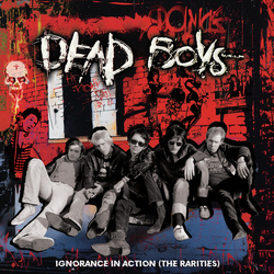 Dead Boys Ignorance In Action (The Rarities) CD