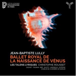 Jean-Baptiste Lully & Les Talens Lyriques & Christophe Rousset Ballet Royal De La Naissance De Vénus CD