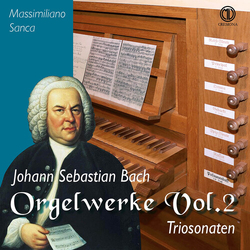 Johann Sebastian Bach & Massimiliano Sanca Orgelwerke Vol.2 Triosonaten CD