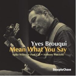 Yves Brouqui Mean What You Say CD