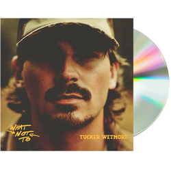 Tucker Wetmore What Not To CD