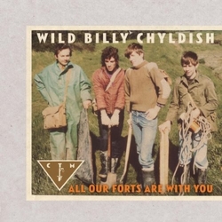 Wild Billy Chyldish & CTMF All Our Forts Are With You CD