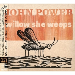 John Power Willow She Weeps CD