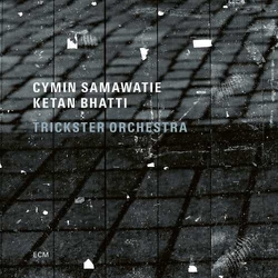 Cymin Samawatie - Ketan Bhatti - Trickster Orchestra CD