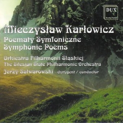 Mieczysław Karłowicz & Orkiestra Filharmonii Śląskiej & Jerzy Salwarowski Poematy Symfoniczne = Symphonic Poems CD