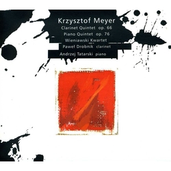 Krzysztof Meyer & Wieniawski Kwartet & Paweł Drobnik & Andrzej Tatarski Clarinet Quintet Op. 66 - Piano Quintet Op. 76 CD