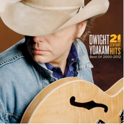 Dwight Yoakam 21st Century Hits: Best Of 2000-2012 CD