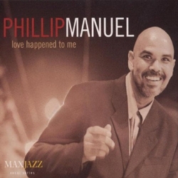 Phillip Manuel Love Happened To Me CD