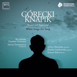 Górecki & Knapik & The Silesian Chamber Orchestra & Maciej Tomasiewicz & Sylwia Olszyńska & Monika Sendrowska & Tomasz Rak Master And Apprentice CD