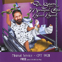 Dr. Sam & the Managed Care Blues Band Minimal Service CD