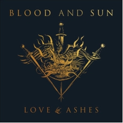 Blood And Sun Love & Ashes CD