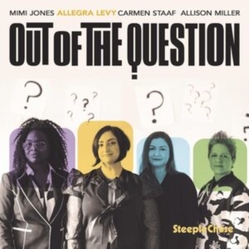 Mimi Jones & Allegra Levy & Carmen Staaf & Allison Miller Out Of The Question CD