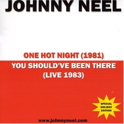 Johnny Neel One Hot Night (1981) / You Should've Been There (Live 1983) CD