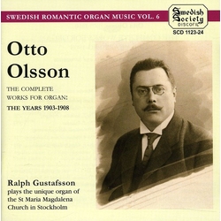 Otto Olsson & Ralph Gustafsson The Complete Works For Organ: The Years 1903-1908 CD
