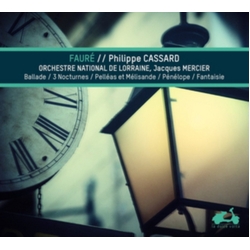 Fauré & Philippe Cassard & Orchestre National De Lorraine & Jacques Mercier Ballade; 3 Nocturnes; Pelléas Et Mélisande; Pénélope; Fantaisie CD