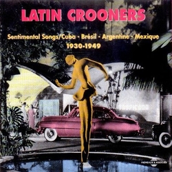 Various Latin Crooners - Sentimental Songs/Cuba - Brasil - Argentine - Mexique 1930-1949 CD