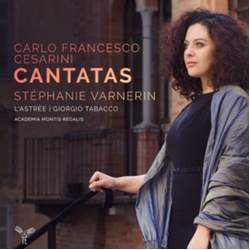 Carlo Francesco Cesarini & Stephanie Varnerin & L'Astrée & Academia Montis Regalis & Giorgio Tabacco Cantatas CD