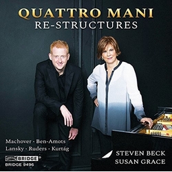 Quattro Mani & Machover & Ben-Amots & Lansky & Ruders & Kurtág & Steven Beck & Susan Grace Re-Structures CD