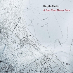 Ralph Alessi A Sun That Never Sets CD