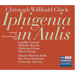 Camilla Nylund & Michelle Breedt & Christian Elsner & Oliver Zwarg & Chorus Musicus Köln & Christoph Spering Iphigenia in Aulis Revised Version by CD
