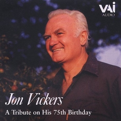 Jon Vickers Tribute on His 75th Birthday CD