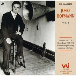 Josef Hofmann Columbia And G & T Recordings 1903-1918 With Seven Previously Unissued Selections CD