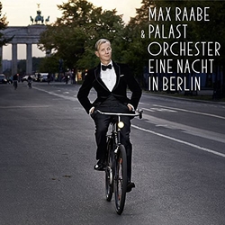 Max Raabe & Palastorchester Eine Nacht In Berlin CD