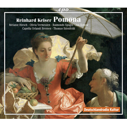 Reinhard Keiser & Melanie Hirsch & Olivia Vermeulen & Raimonds Spogis & Jan Kobow & Capella Orlandi Bremen & Thomas Ihlenfeldt Pomona CD