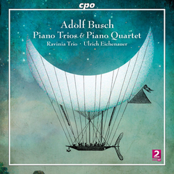 Adolf Busch & Ravinia Trio & Ulrich Eichenauer Piano Trios & Piano Quartet CD