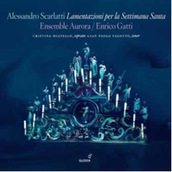 Alessandro Scarlatti & Ensemble Aurora & Enrico Gatti & Cristina Miatello & Gian Paolo Fagotto Lamentazioni Per La Settimana Santa CD