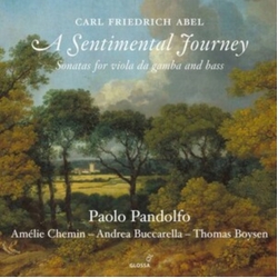 Carl Friedrich Abel & Paolo Pandolfo & Amélie Chemin & Andrea Buccarella & Thomas Boysen A Sentimental Journey (Sonatas For Viola Da Gamba And CD