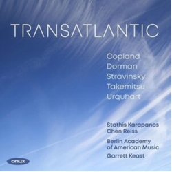 Copland & Dorman & Stravinsky & Takemitsu & Urquhart & Stathis Karapanos & Chen Reiss & Berlin Academy Of American Music & Garrett Keast CD