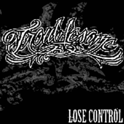 Troublesome Lose Control VINYL 7"