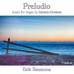 Carson Cooman & Erik Simmons Preludio (Music For Organ By Carson Cooman) CD