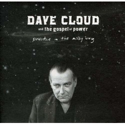 Dave Cloud And The Gospel Of Power Practice In The Milky Way CD