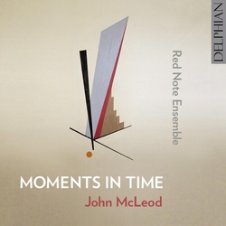 John McLeod & Red Note Ensemble Moments In Time CD