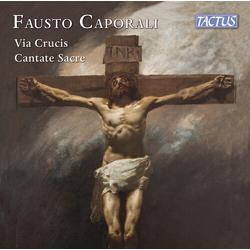 Fausto Caporali Via Crucis; Cantate Sacre CD