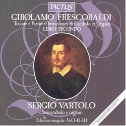 Girolamo Frescobaldi & Sergio Vartolo Toccate E Partite D'Intavolatura Di Cimbalo Et Organo. Libro Secondo CD