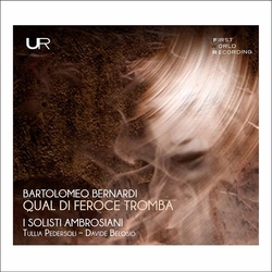Bartolomeo Bernardi & I Solisti Ambrosiani & Tullia Pedersoli & Davide Belosio Qual di Feroce Tromba CD