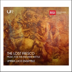 Umbra Lucis Ensemble The Lost Fresco: Music For The Anghiari Battle CD