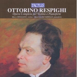 Ottorino Respighi & Marco Rogliano & Maurizio Paciariello Opera Completa Per Violino E Pianoforte CD