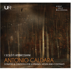 Antonio Caldara & I Solisti Ambrosiani Sonatas & Cantatas For Violin And Continuo CD
