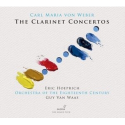 Carl Maria von Weber & Eric Hoeprich & Orchestra Of The 18th Century & Guy Van Waas The Clarinet Concertos CD