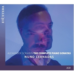 Alexander Scriabin & Nuno Cernadas The Complete Piano Sonatas CD