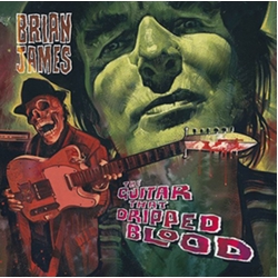 Brian James The Guitar That Dripped Blood CD